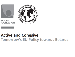 Active and Cohesive. Tomorrow’s EU Policy towards Belarus