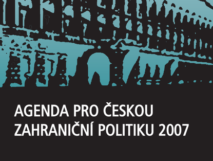 Agenda pro českou zahraniční politiku 2007