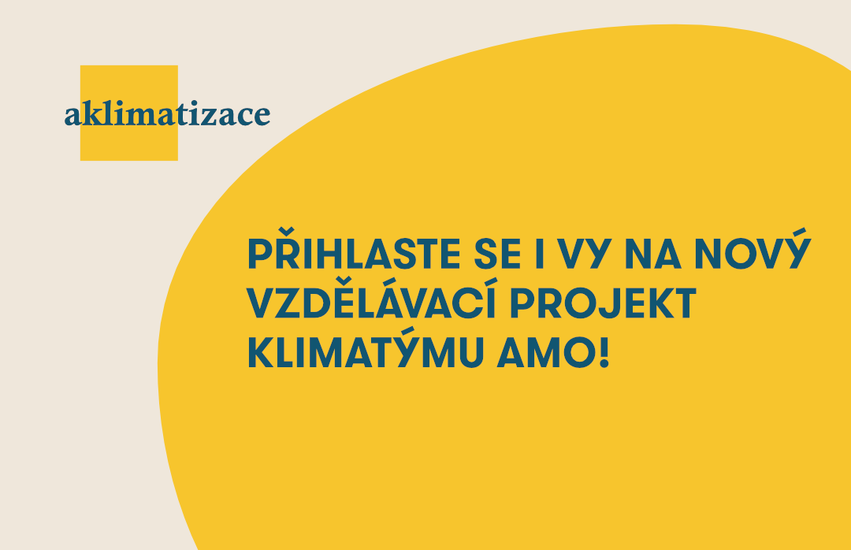 Výběrové řízení do vzdělávacího projektu Aklimatizace o klimatických politikách otevřeno!