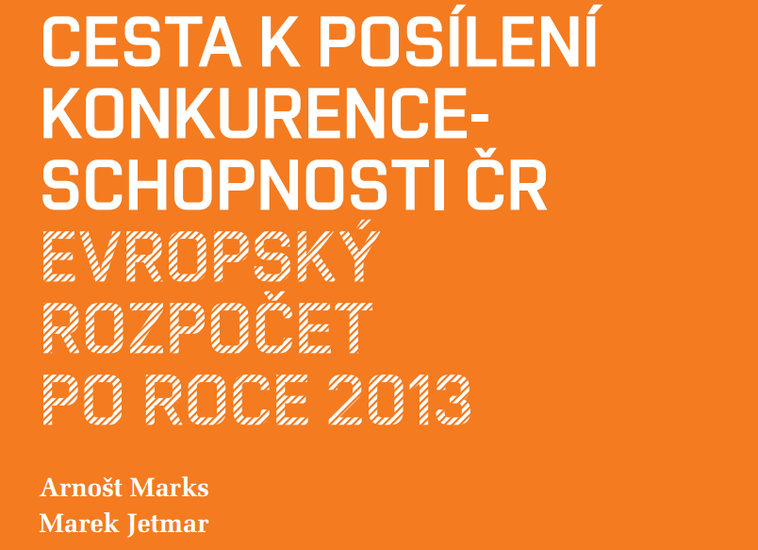 Cesta k posílení konkurenceschopnosti ČR - Evropský rozpočet po roce 2013