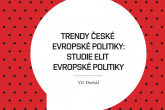 Trendy české evropské politiky: Studie elit evropské politiky