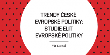 Trendy české evropské politiky: Studie elit evropské politiky