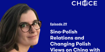 Voice for CHOICE #29: Sino-Polish Relations and Changing Polish Views on China with Alicja Bachulska