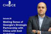 Voice for CHOICE #30: Making Sense of Georgia’s Strategic Partnership with China with Emil Avdaliani