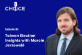Voice for CHOICE #34: Taiwan Election Insights with Marcin Jerzewski