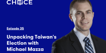 Voice for CHOICE #35: Unpacking Taiwan’s Election with Michael Mazza